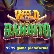 9999 game plataforma